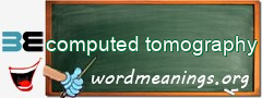 WordMeaning blackboard for computed tomography